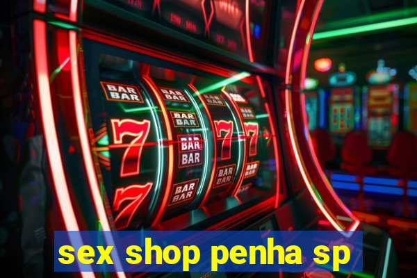 sex shop penha sp